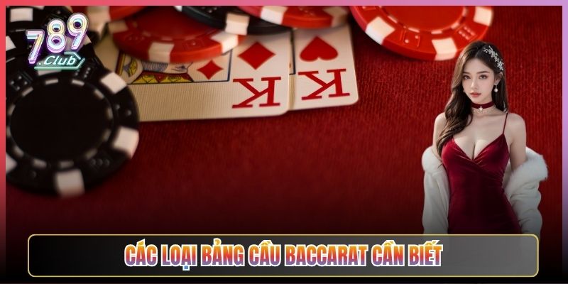 Các Loại Bảng Cầu Baccarat Cần Biết