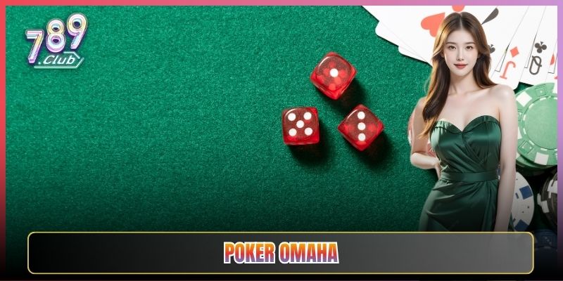 Chinh Phục Poker Omaha Bài Bản Tại 789Club