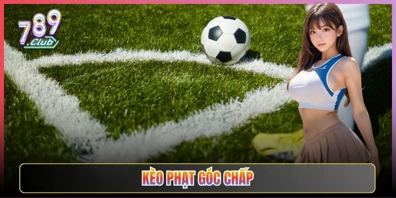 Bắt Kèo Phạt Góc Chấp Ngon Lành Tại 789Club