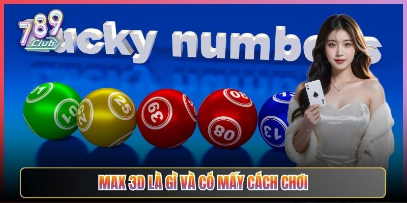 Max 3D Là Gì Và Có Mấy Cách Chơi