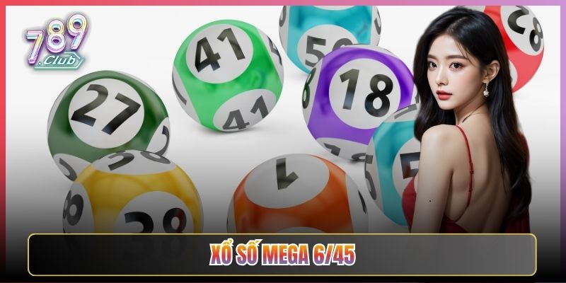 Chinh Phục Jackpot Mega 6/45 Tại 789Club