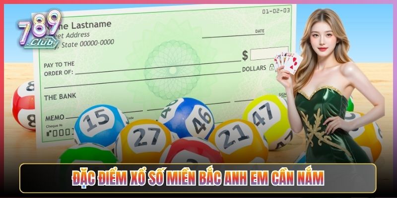 Đặc Điểm Xổ Số Miền Bắc Anh Em Cần Nắm