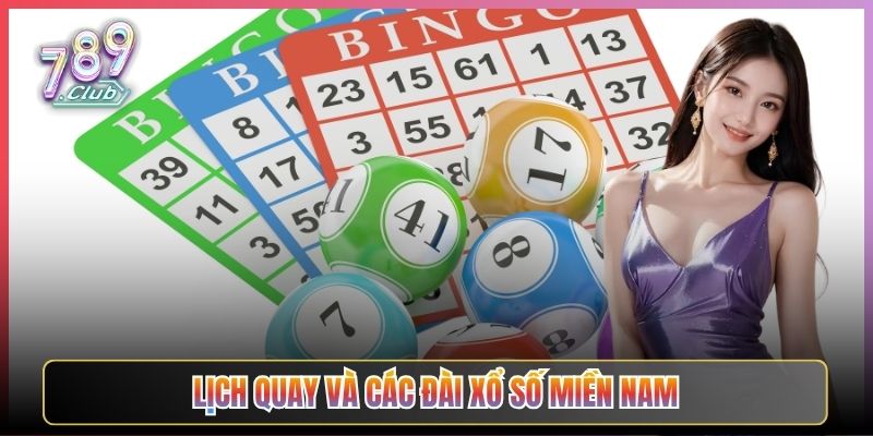 Lịch Quay Và Các Đài Xổ Số Miền Nam