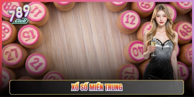 Xổ Số Miền Trung Quay Số Minh Bạch Tại 789Club