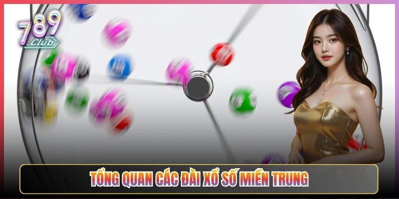 Tổng Quan Các Đài Xổ Số Miền Trung
