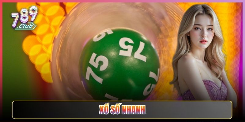 Xổ Số Nhanh Quay Liên Tục Cực Đã Tại 789Club