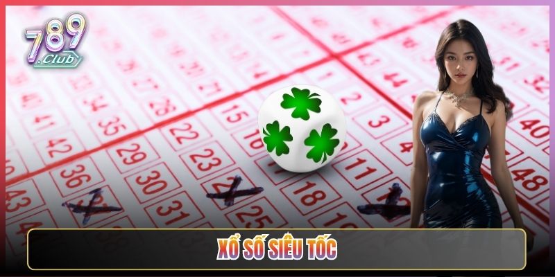 Xổ Số Siêu Tốc Ăn Thua Tức Thì Tại 789Club