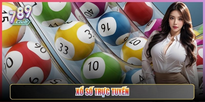 Chơi Xổ Số Trực Tuyến Cực Đã Tại 789Club