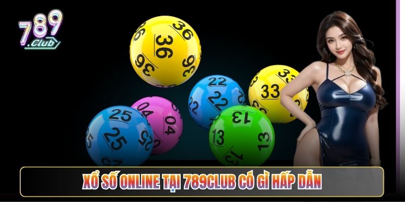 Xổ Số Online Tại 789Club Có Gì Hấp Dẫn